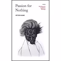 کتاب زبان اصلی Passion for Nothing اثر Peter Kline انتشارات Fortress Press