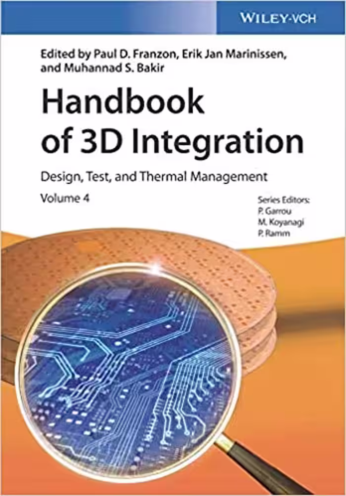 󾕇 دانلود کتاب Handbook Of 3D Integration Vol. 4 - Design, Test, And Thermal Management., 2019 - دانلود کتاب های دانشگاهی