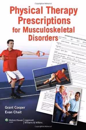 [PDF] دانلود کتاب Physical Therapy Prescriptions For Musculoskeletal Disorders, 2010