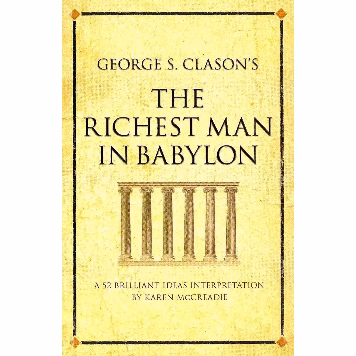 کتاب زبان اصلی George S Clasons The Richest Man in Babylon اثر Karen McCreadie