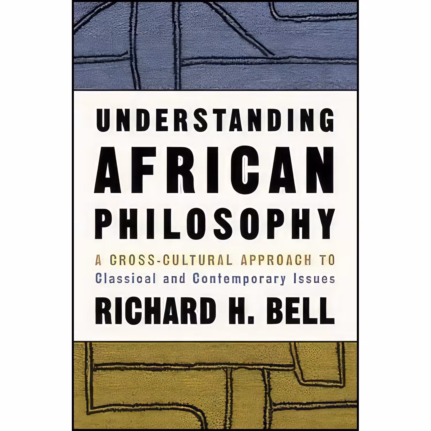 کتاب زبان اصلی Understanding African Philosophy اثر Richard H Bell