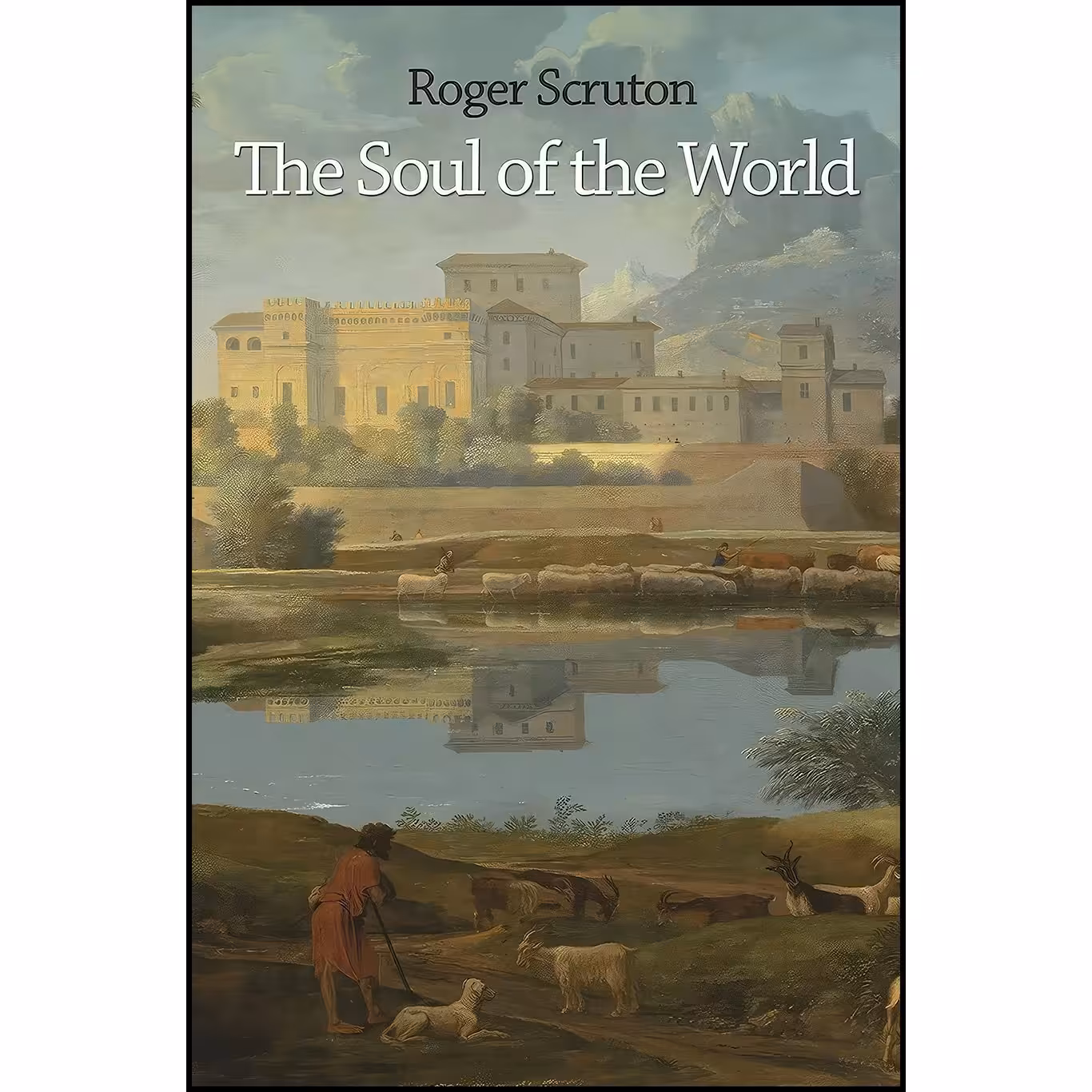 کتاب زبان اصلی The Soul of the World اثر Roger Scruton