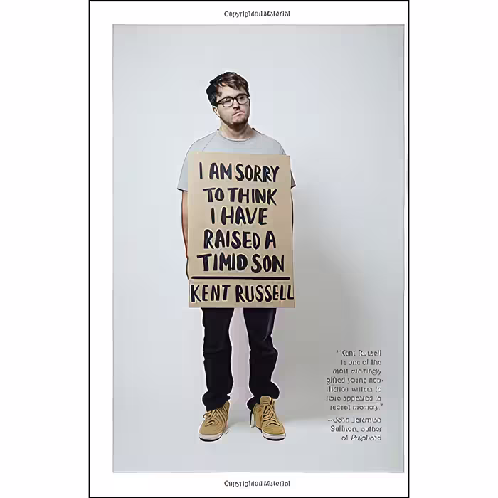 کتاب زبان اصلی I Am Sorry to Think I Have Raised a Timid Son اثر Kent Russell