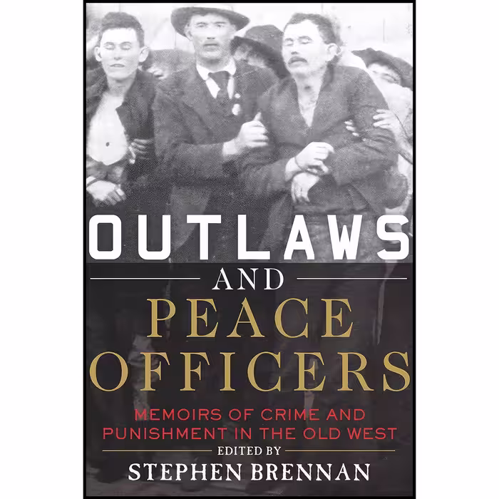 کتاب زبان اصلی Outlaws and Peace Officers اثر Stephen Brennan انتشارات Skyhorse