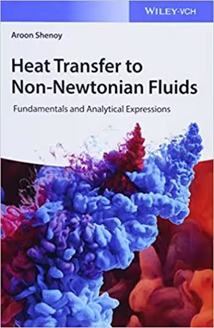 󾕇 دانلود کتاب Shenoy A., Heat Transfer to Non-Newtonian Fluids - Fundamentals and Analytical Expressions, 2018 - دانلود کتاب های دانشگاهی