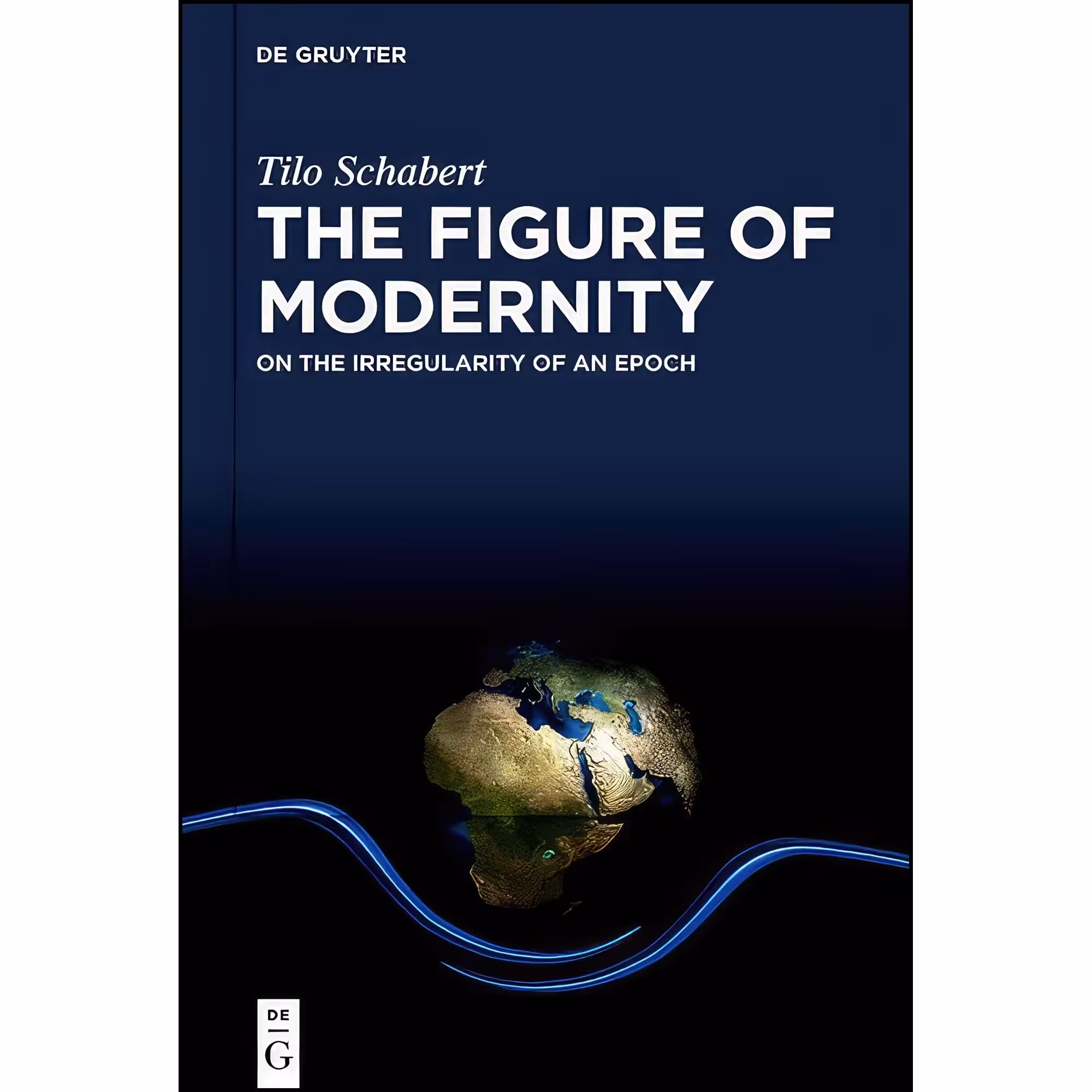 کتاب زبان اصلی The Figure of Modernity اثر Tilo Schabert انتشارات De Gruyter