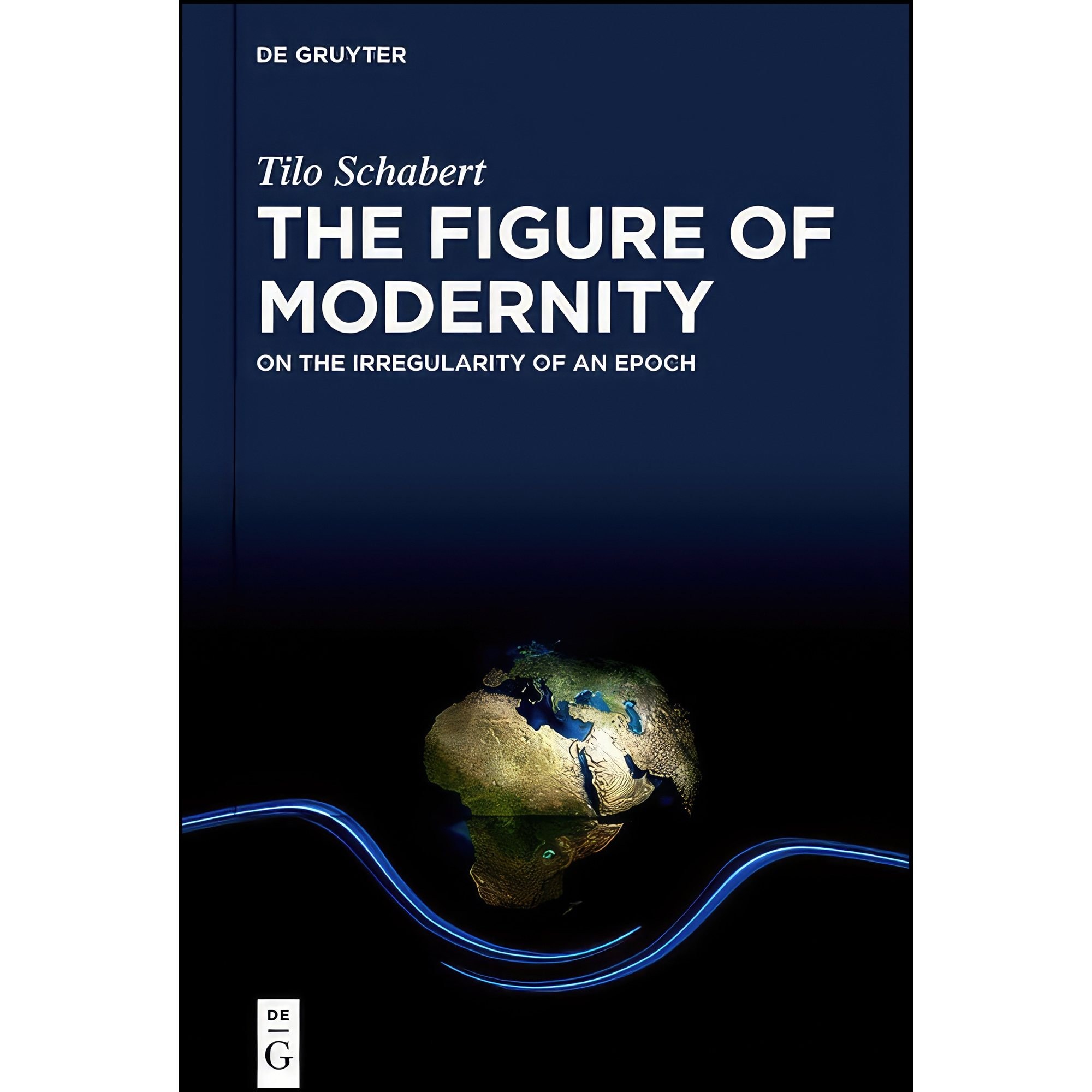کتاب زبان اصلی The Figure of Modernity اثر Tilo Schabert انتشارات De Gruyter