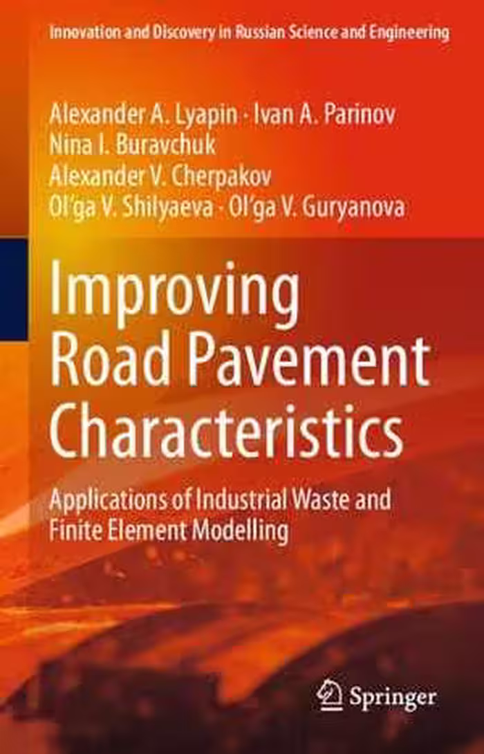 󾕇 دانلود کتاب Improving Road Pavement Characteristics - Applications Of Industrial Waste And Finite Element Modelling, 2021 - دانلود کتاب های دانشگاهی