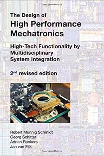 󾕇 دانلود کتاب The Design Of High Performance Mechatronics - High-Tech Functionality By Multidisciplinary System Integration, 2011 - دانلود کتاب های دانشگاهی