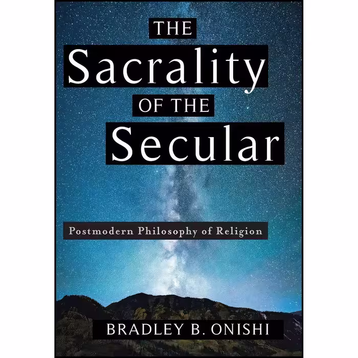 کتاب زبان اصلی The Sacrality of the Secular اثر Bradley B Onishi