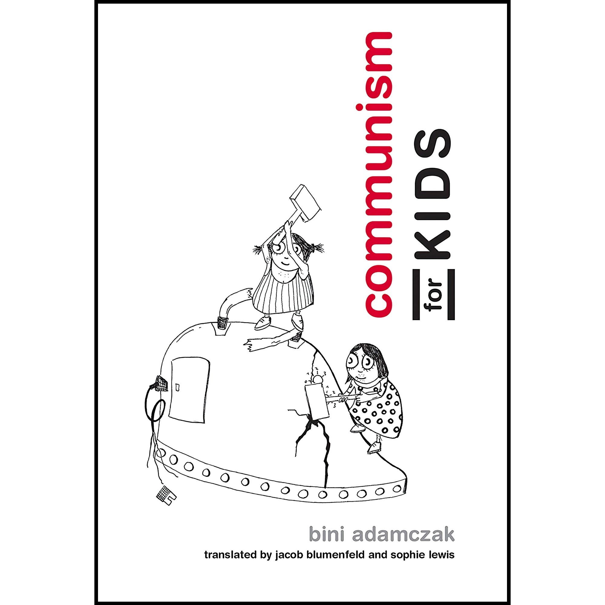 کتاب زبان اصلی Communism for Kids اثر Bini AdamczakJacob BlumenfeldSophie Lewis