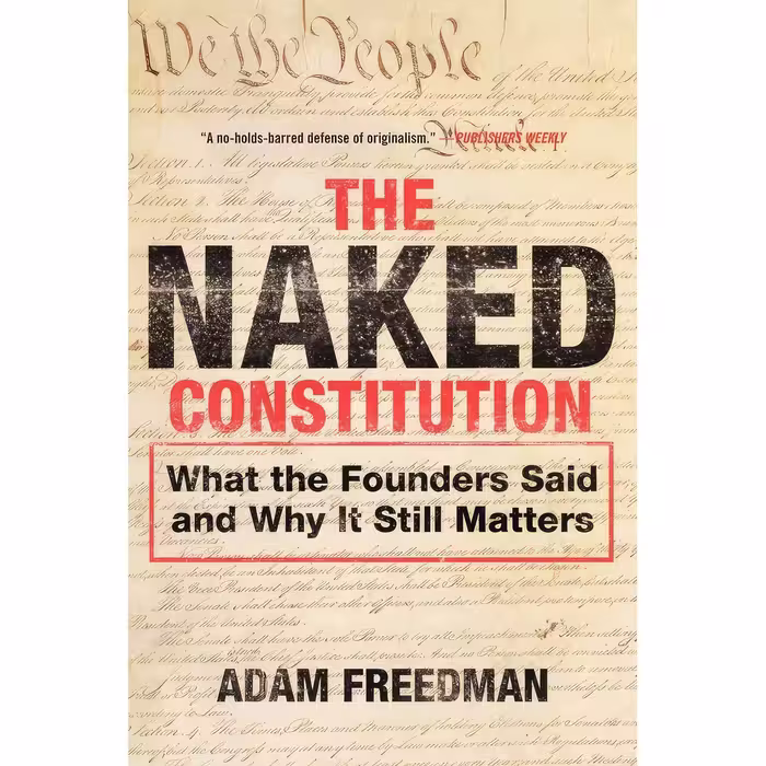 کتاب زبان اصلی The Naked Constitution اثر Adam Freedman انتشارات Broadside Books