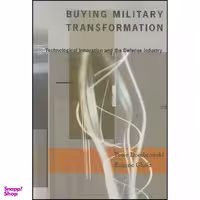 کتاب Buying Military Transformation اثر Peter Dombrowski and Eugene Gholz انتشارات Columbia University Press