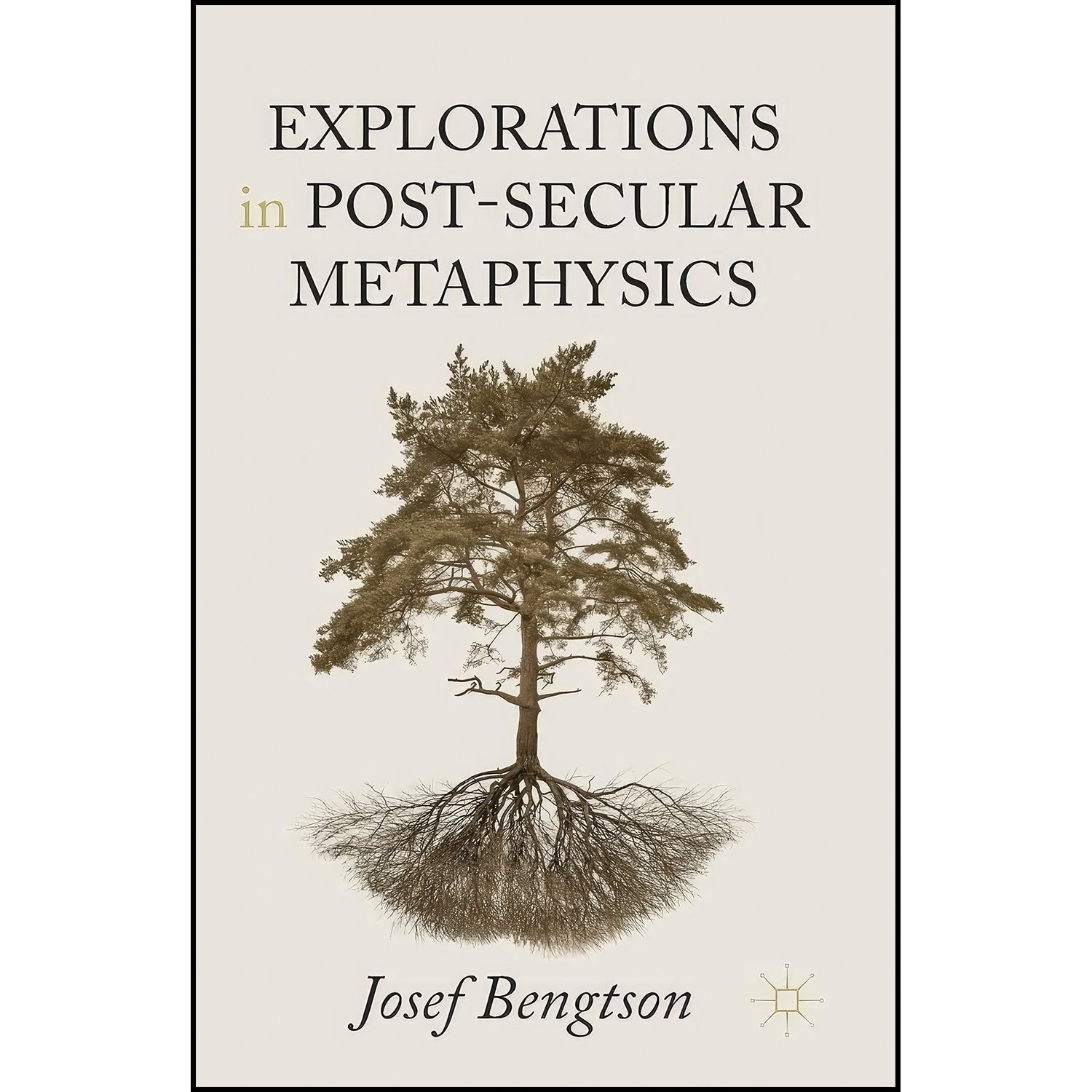 کتاب زبان اصلی Explorations in PostSecular Metaphysics اثر Josef Bengtson