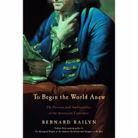 کتاب زبان اصلی To Begin the World Anew اثر Bernard Bailyn انتشارات Knopf