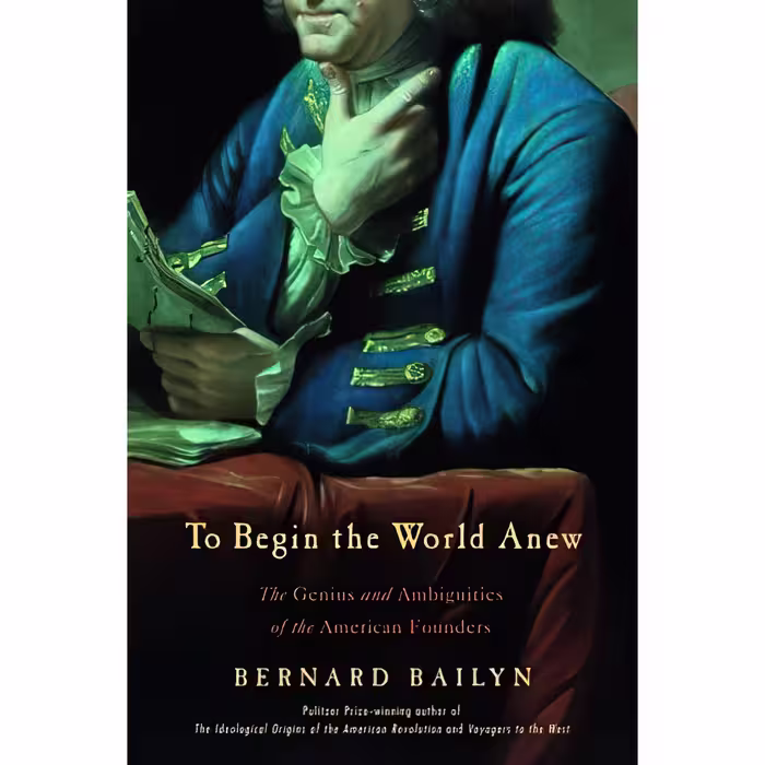 کتاب زبان اصلی To Begin the World Anew اثر Bernard Bailyn انتشارات Knopf