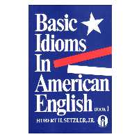 کتاب Basic Idioms In American English 1 اثر جمعی از نویسندگان انتشارات الوندپویان