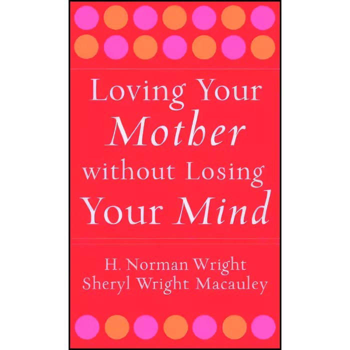 کتاب زبان اصلی Loving Your Mother without Losing Your Mind