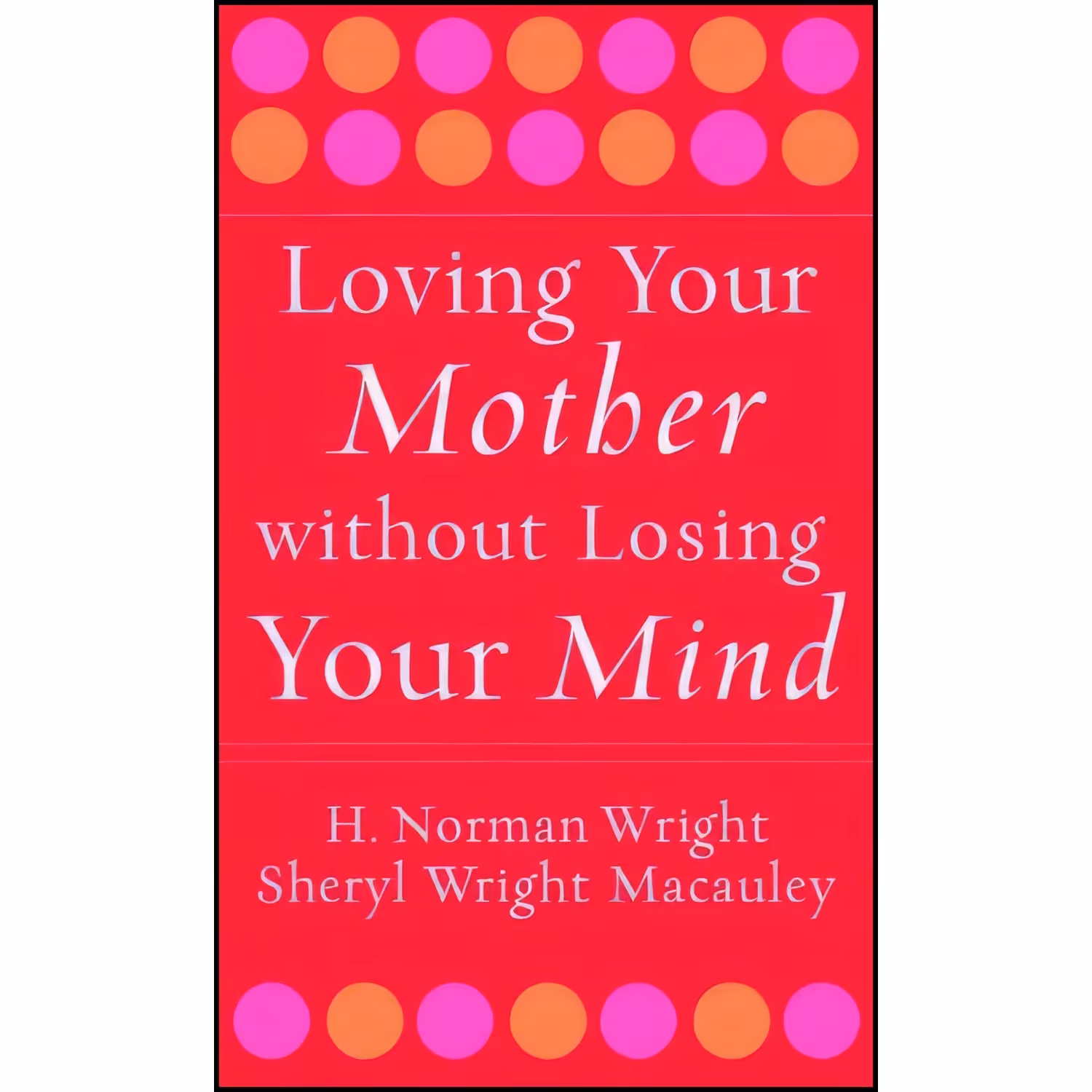 کتاب زبان اصلی Loving Your Mother without Losing Your Mind