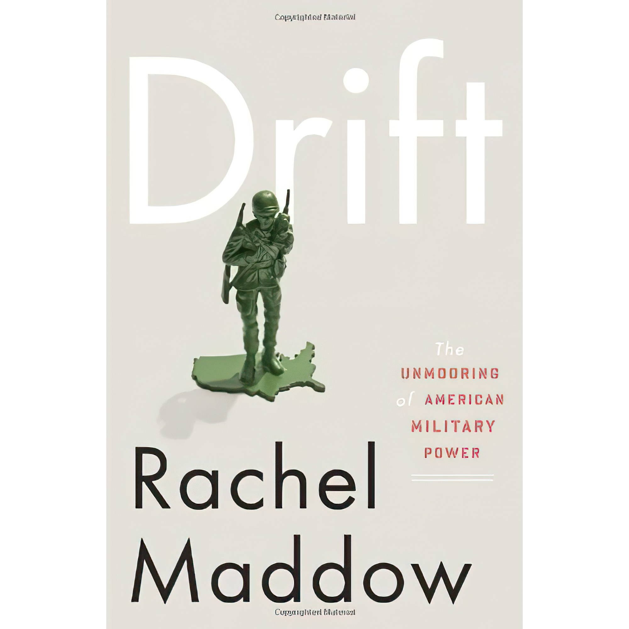 کتاب زبان اصلی Drift The Unmooring of American Military Power اثر Rachel Maddow