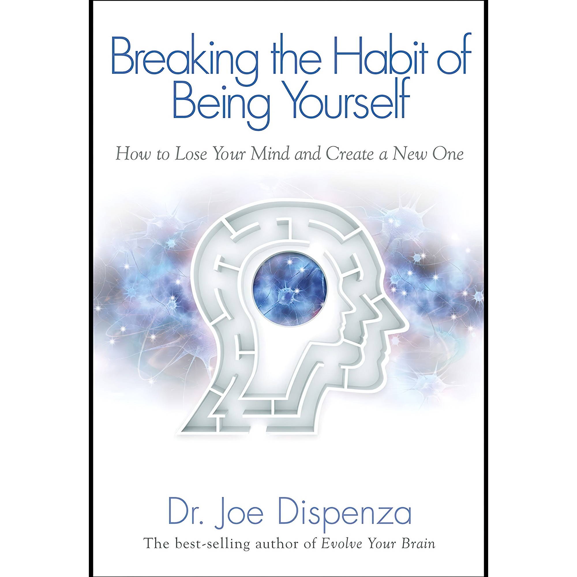 کتاب زبان اصلی Breaking The Habit of Being Yourself How to Lose Your Mind and Cr