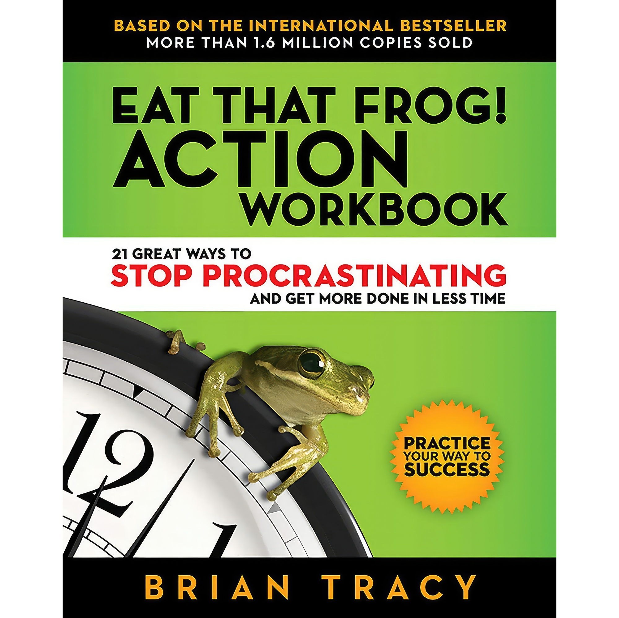 کتاب زبان اصلی Eat That Frog Action Workbook اثر Brian Tracy