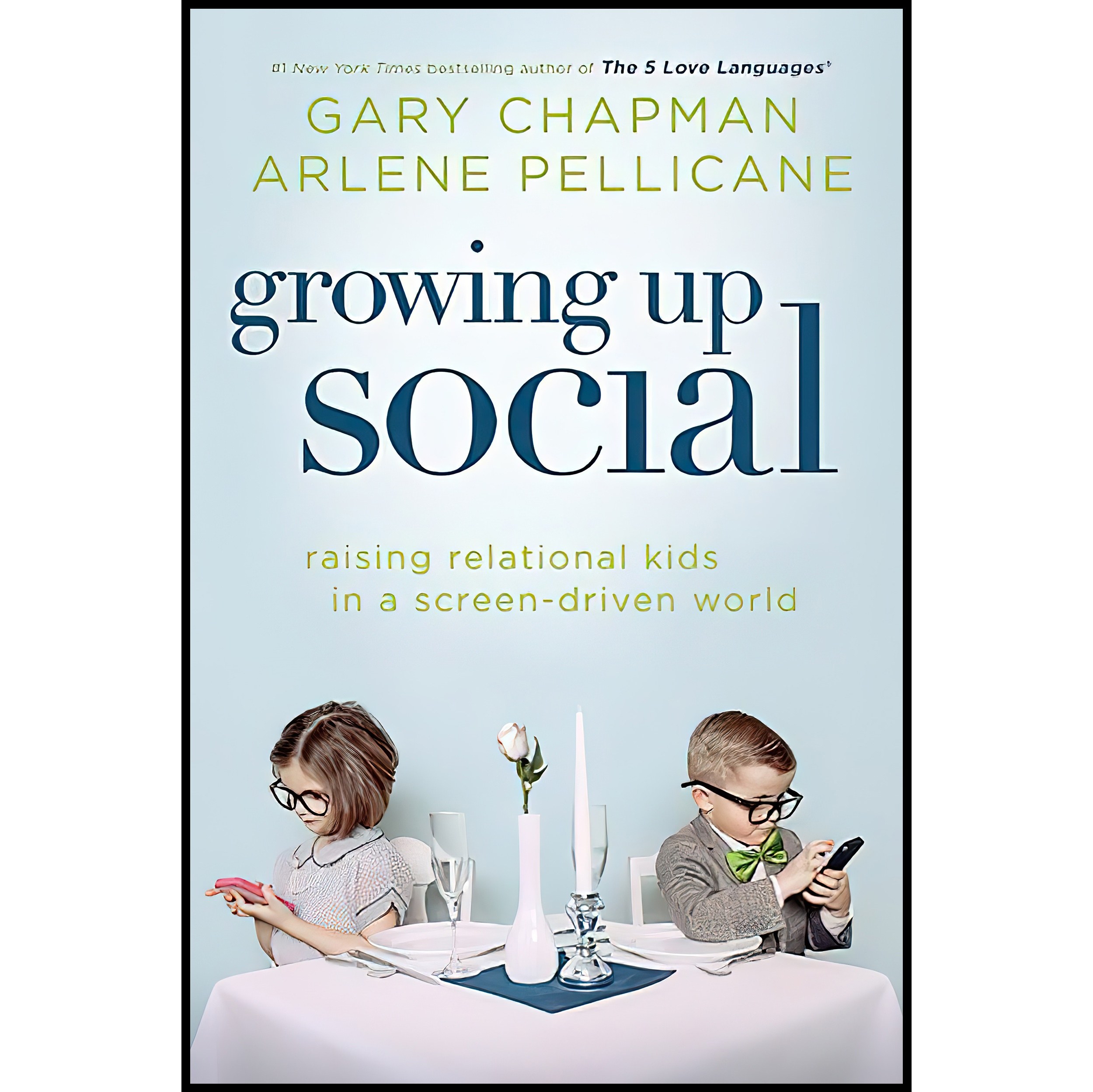 کتاب زبان اصلی Growing Up Social اثر Gary Chapman and Arlene Pellicane