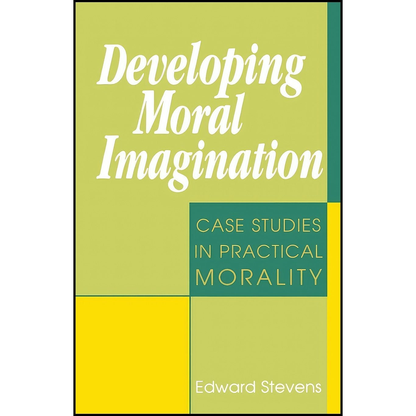 کتاب زبان اصلی Developing Moral Imagination اثر Edward Stevens