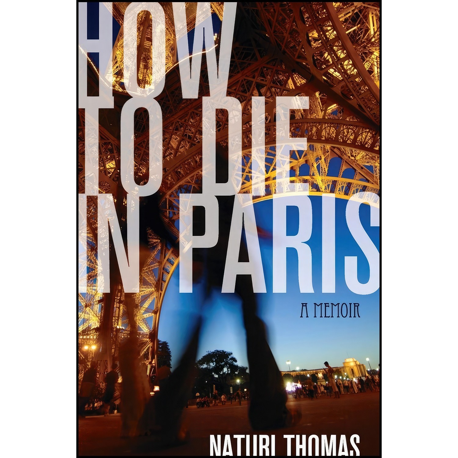 کتاب زبان اصلی How to Die in Paris اثر Naturi Thomas