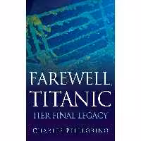 کتاب زبان اصلی Farewell Titanic اثر Charles Pellegrino انتشارات Wiley