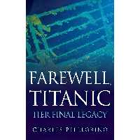کتاب زبان اصلی Farewell Titanic اثر Charles Pellegrino انتشارات Wiley