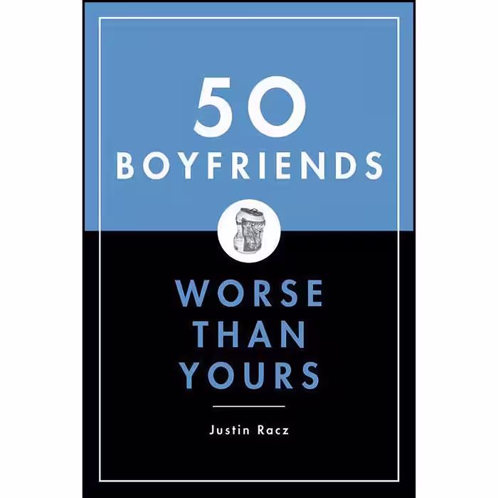 کتاب زبان اصلی  Boyfriends Worse Than Yours اثر Justin Racz