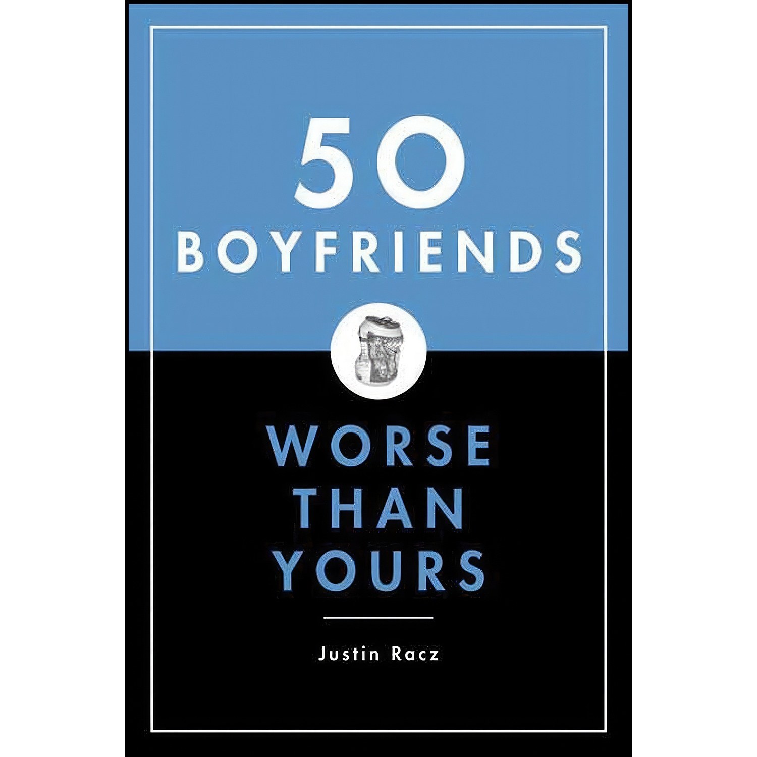 کتاب زبان اصلی Boyfriends Worse Than Yours اثر Justin Racz