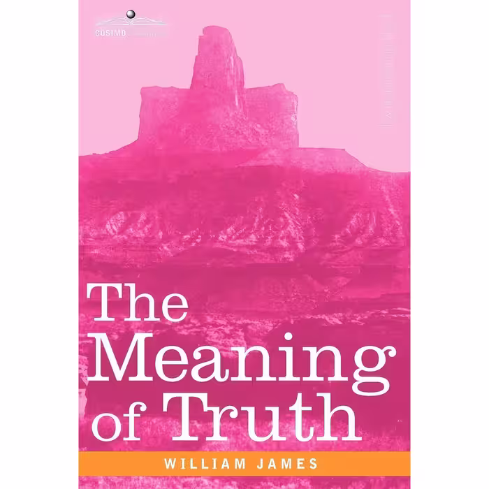 کتاب زبان اصلی The Meaning of Truth اثر William James and Fredson Bowers