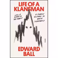 کتاب زبان اصلی Life of a Klansman اثر Edward Ball انتشارات تازه ها
