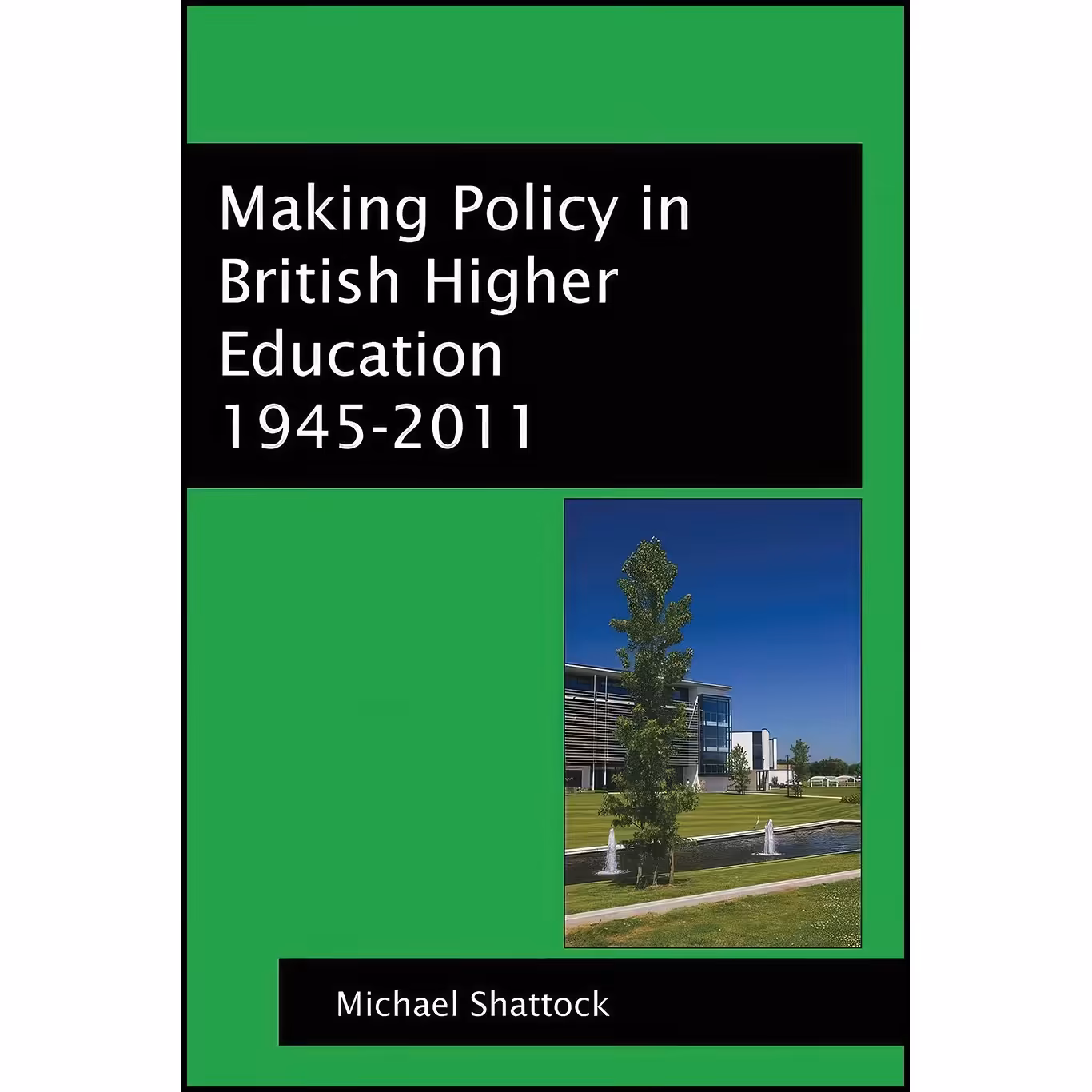 کتاب زبان اصلی Making Policy In British Higher Education  اثر Michael Shattock
