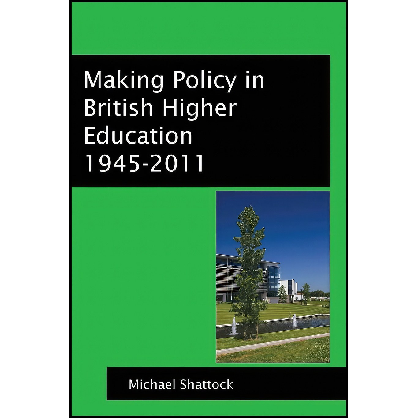کتاب زبان اصلی Making Policy In British Higher Education اثر Michael Shattock