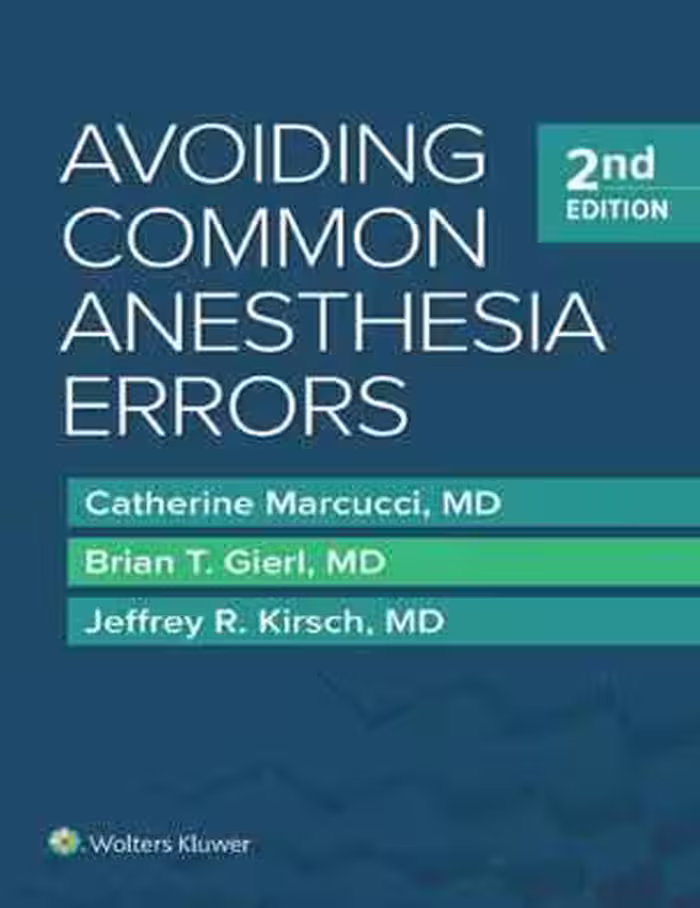 [PDF] دانلود کتاب Avoiding Common Anesthesia Errors, 2nd ed, 2019