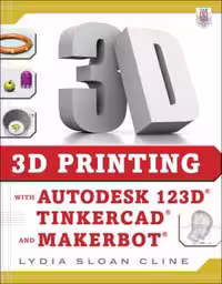 [EPUB] دانلود کتاب 3D Printing With Autodesk 123D, Tinkercad, And Makerbot, 2015