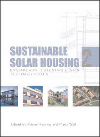  دانلود کتاب Sustainable Solar Housing: Volume 2 - Exemplary Buildings and Technologies - دانلود کتاب های دانشگاهی