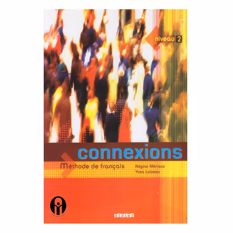 کتاب Connexions Methode de francias niveau 2 اثر Regine Merieux And Yves Loiseau انتشارات الوندپویان