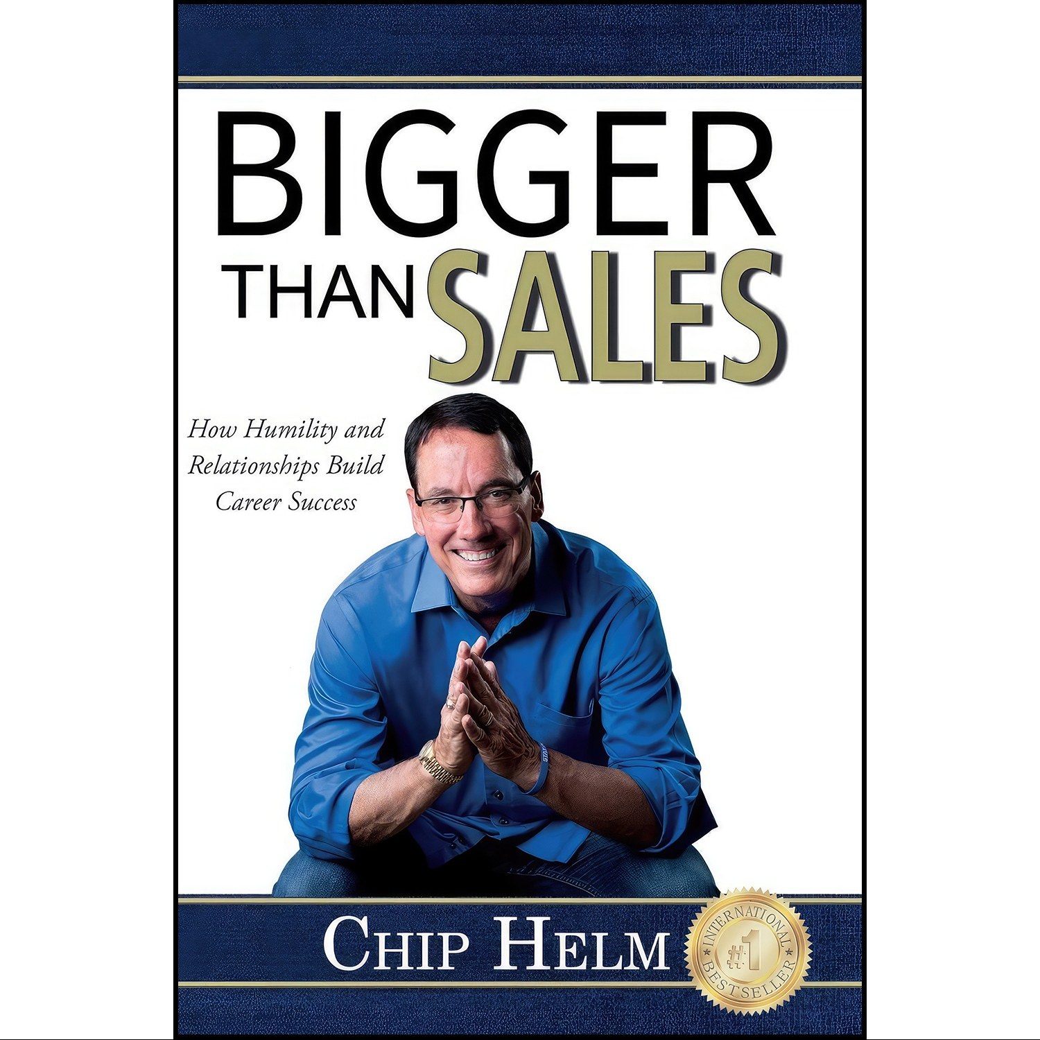 کتاب زبان اصلی BIGGER THAN SALES اثر Chip Helm