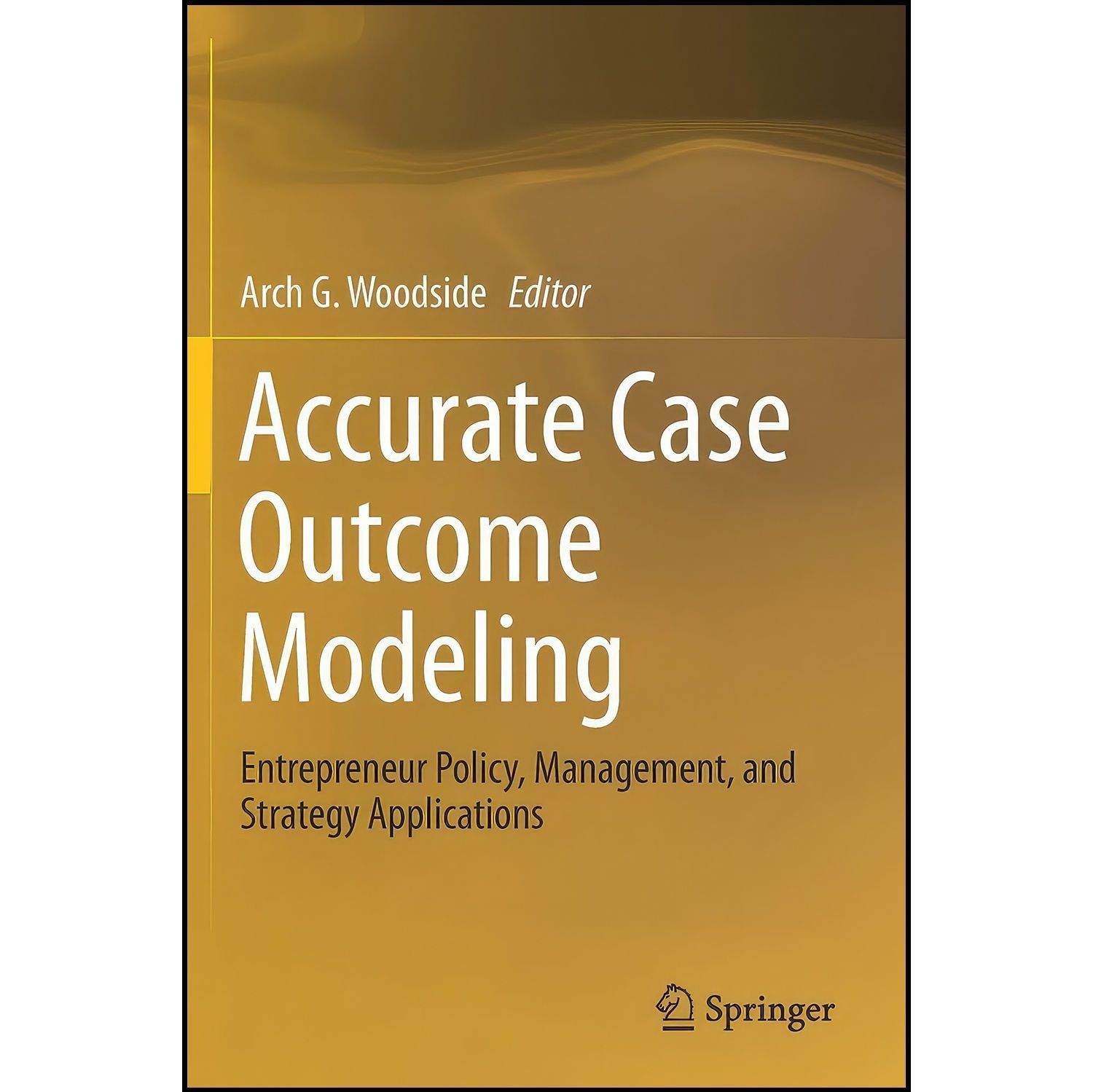 کتاب زبان اصلی Accurate Case Outcome Modeling اثر Arch G Woodside