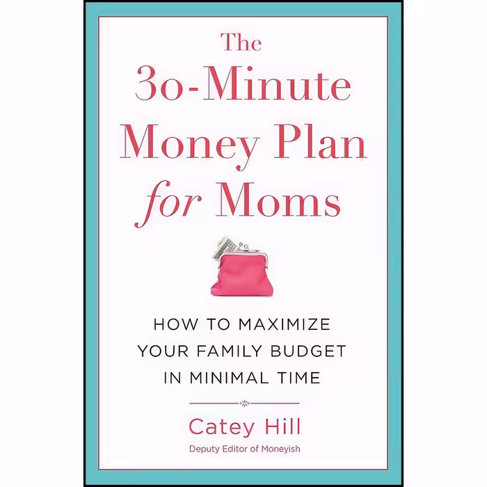 کتاب زبان اصلی The Minute Money Plan for Moms اثر Catey Hill