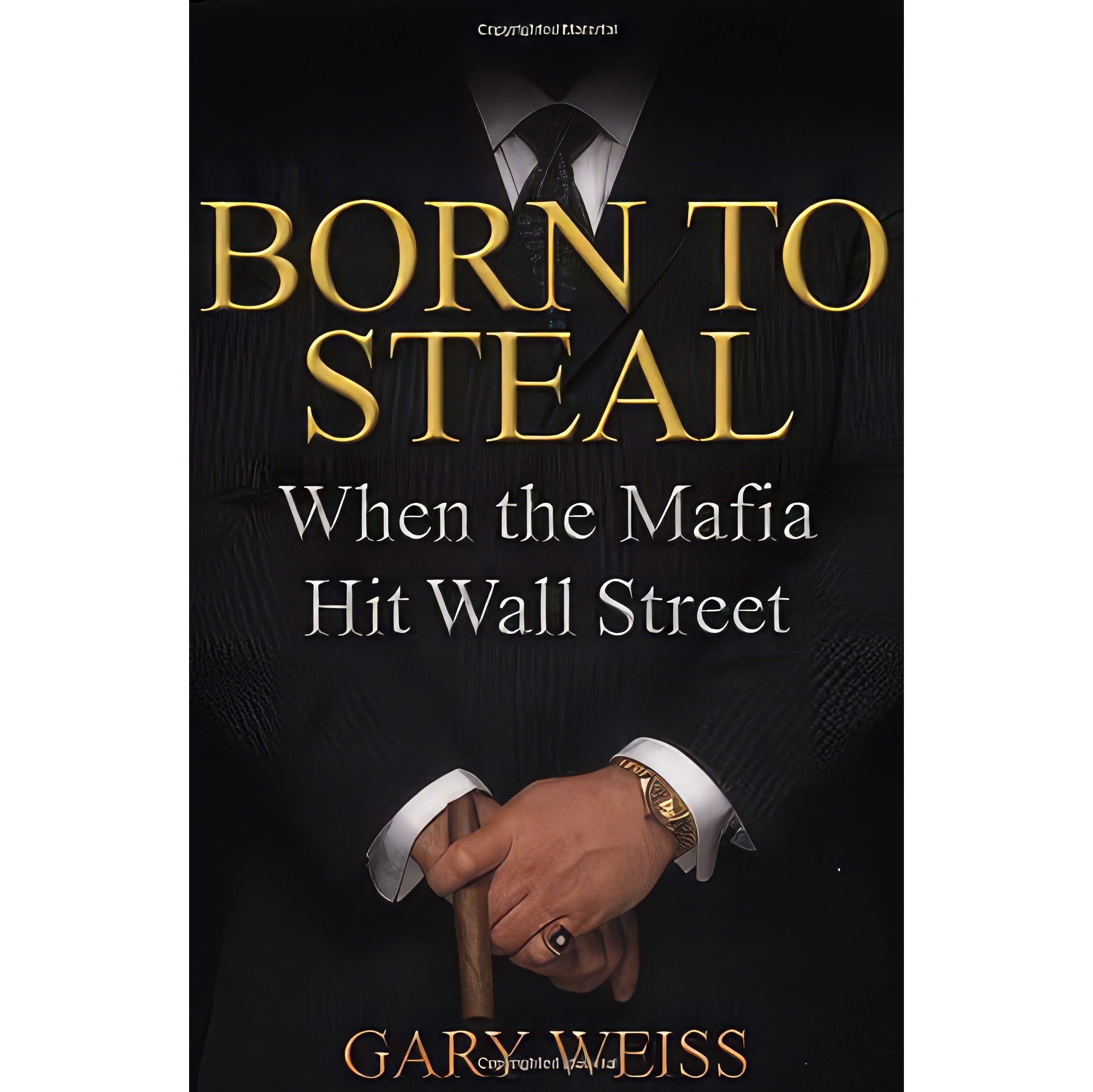 کتاب زبان اصلی Born to Steal اثر Gary Weiss انتشارات Warner Books