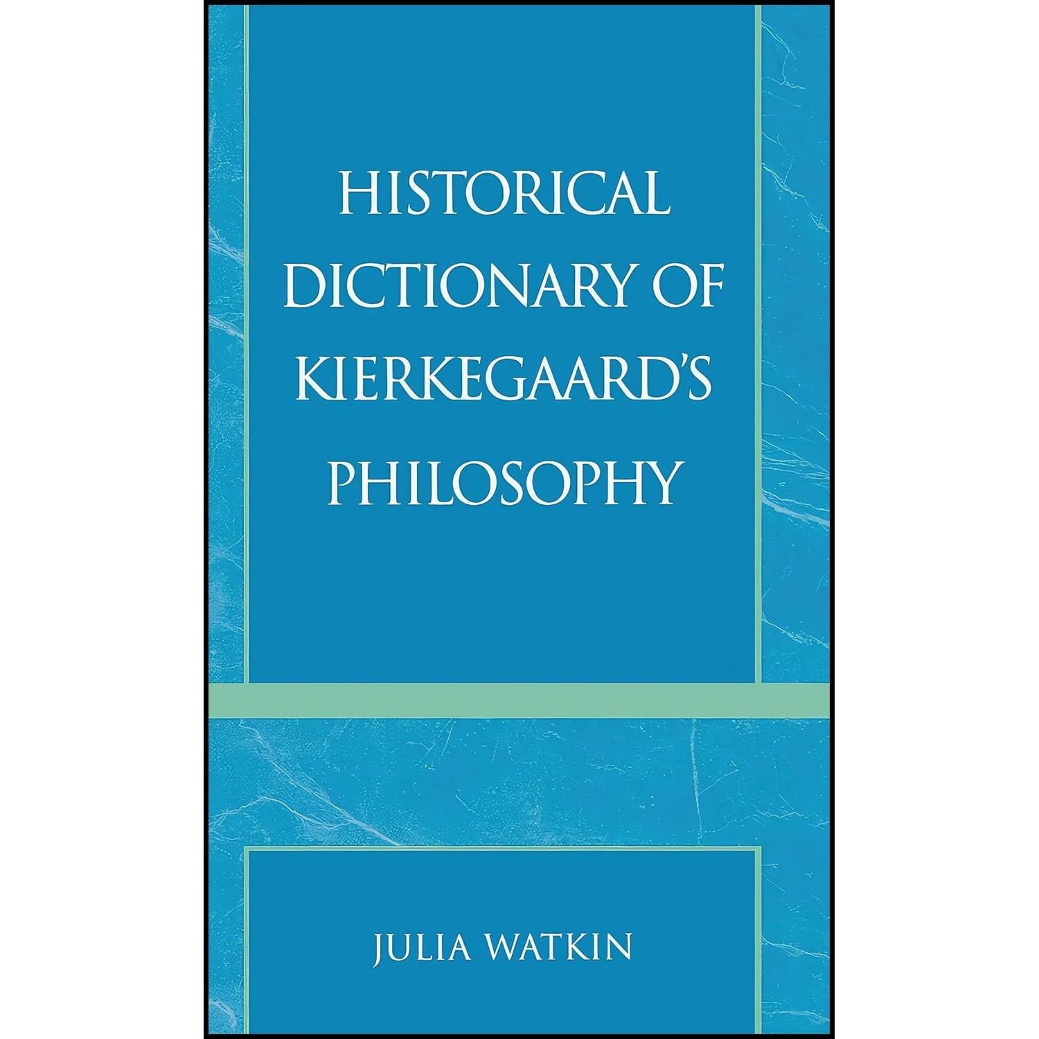 کتاب زبان اصلی Historical Dictionary of Kierkegaards Philosophy