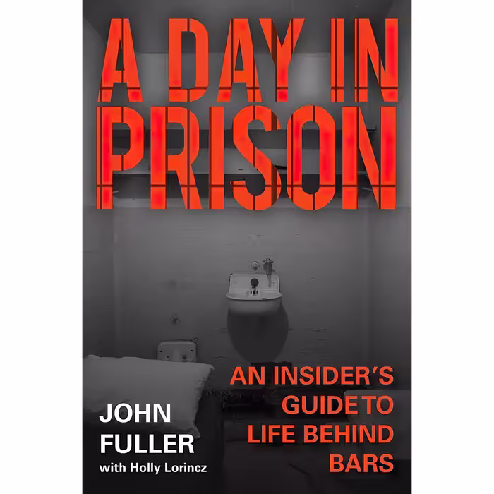 کتاب زبان اصلی A Day in Prison اثر John FullerHolly Lorincz انتشارات Skyhorse