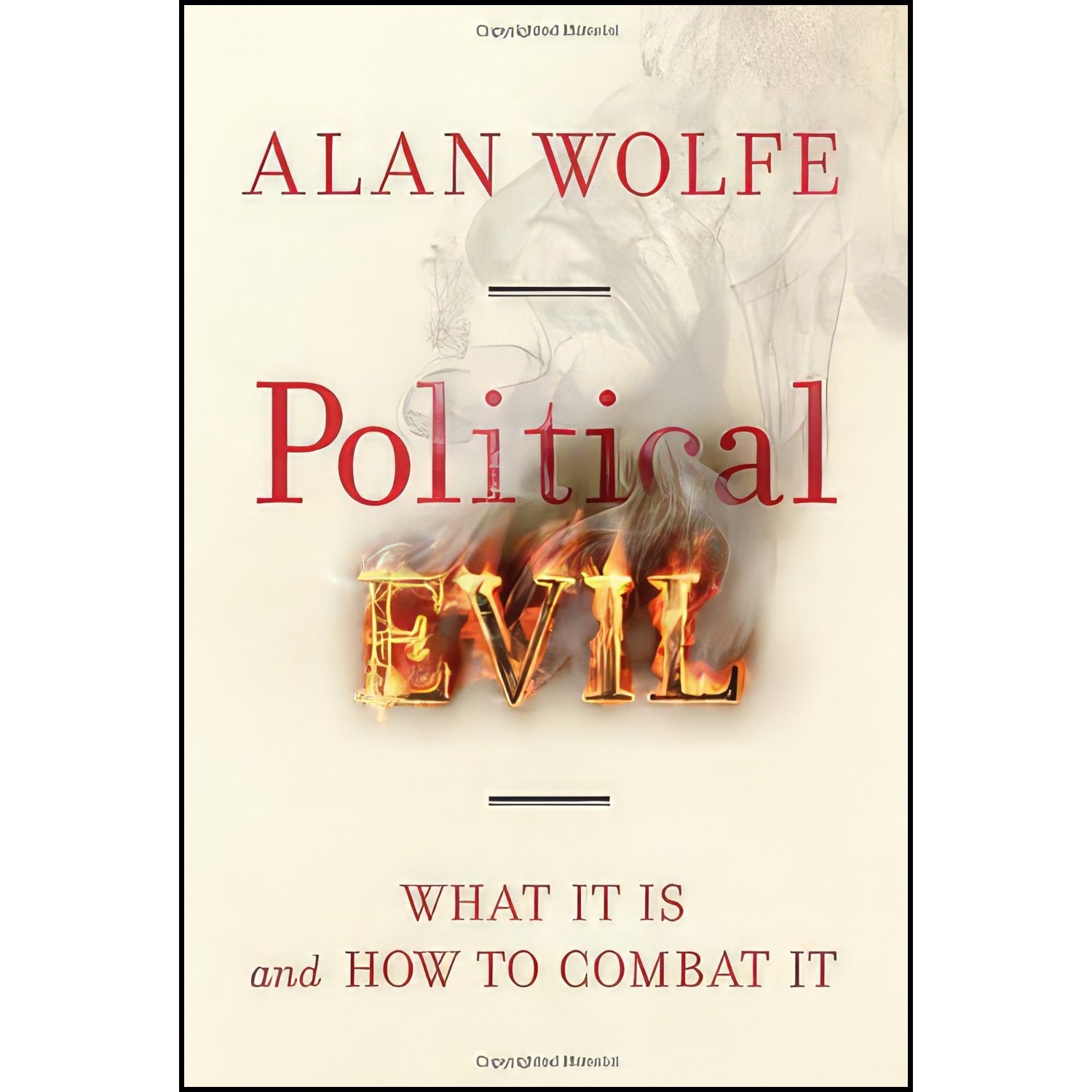 کتاب زبان اصلی Political Evil اثر Alan Wolfe انتشارات Knopf
