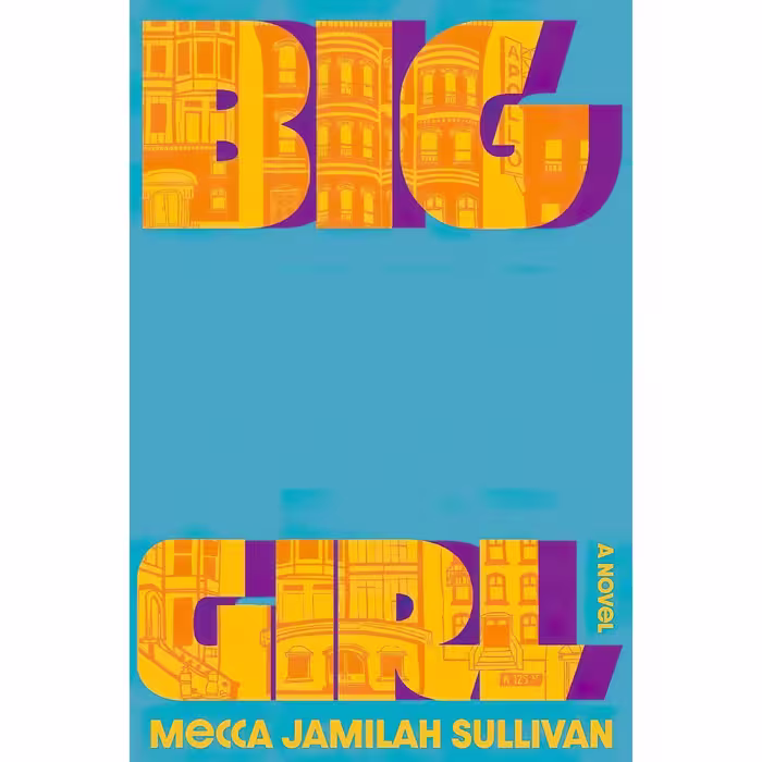 کتاب زبان اصلی Big Girl اثر Mecca Jamilah Sullivan انتشارات Liveright