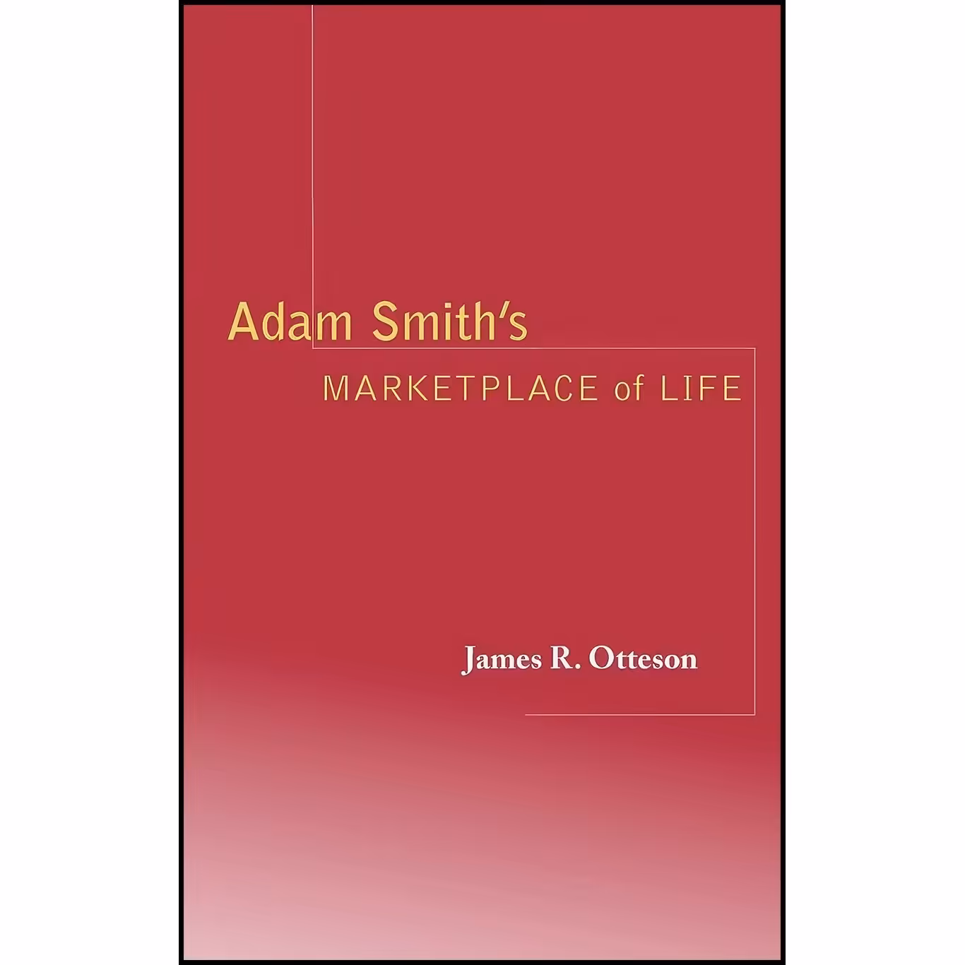 کتاب زبان اصلی Adam Smiths Marketplace of Life اثر James R Otteson